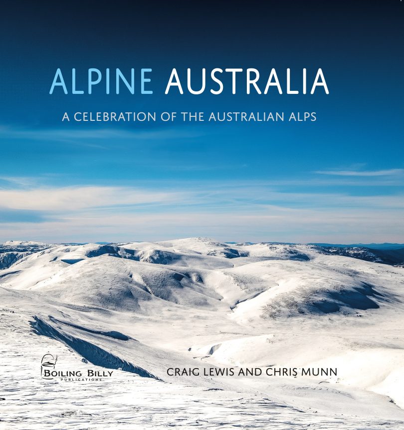 'Alpine Australia – A celebration of the Australian Alps' portrays the stunning high country of New South Wales and Victoria. Photo: Boiling Billy Publications.